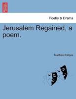 Jerusalem Regained, a poem.