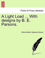 A Light Load ... With designs by B. E. Parsons.