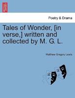 Tales of Wonder, [in verse,] written and collected by M. G. L.