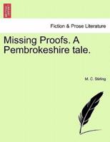 Missing Proofs. A Pembrokeshire tale. Vol. II.