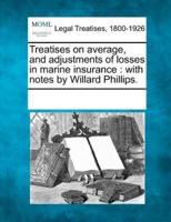 Treatises on Average, and Adjustments of Losses in Marine Insurance