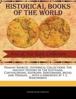 The Ancient History of the Egyptians, Carthaginians, Assyrians, Babylonians, Medes and Persians, ...