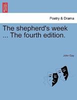 The shepherd's week ... The fourth edition.