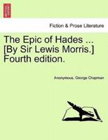 The Epic of Hades ... [By Sir Lewis Morris.] Fourth edition.