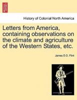 Letters from America, containing observations on the climate and agriculture of the Western States, etc.