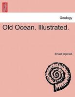 Old Ocean. Illustrated.