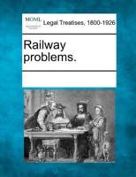 Railway Problems.