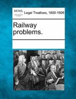 Railway Problems.