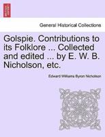 Golspie. Contributions to its Folklore ... Collected and edited ... by E. W. B. Nicholson, etc.