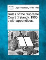 Rules of the Supreme Court (Ireland), 1905