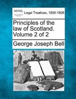 Principles of the Law of Scotland. Volume 2 of 2