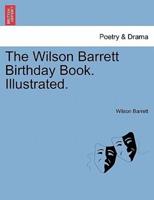 The Wilson Barrett Birthday Book. Illustrated.