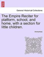 The Empire Reciter for platform, school, and home, with a section for little children.