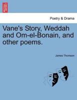 Vane's Story, Weddah and Om-el-Bonain, and other poems.
