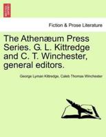 The Athenæum Press Series. G. L. Kittredge and C. T. Winchester, general editors.