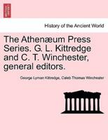 The Athenæum Press Series. G. L. Kittredge and C. T. Winchester, General Editors.