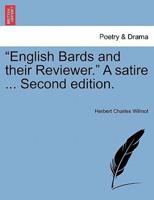 "English Bards and their Reviewer." A satire ... Second edition.