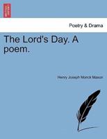 The Lord's Day. A poem.