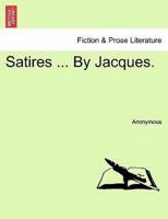 Satires ... By Jacques.
