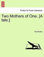 Two Mothers of One. [A tale.]