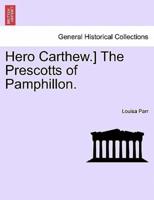 Hero Carthew.] The Prescotts of Pamphillon.