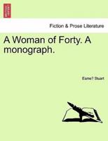 A Woman of Forty. A monograph.