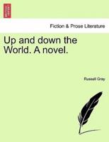 Up and down the World. A novel.