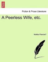 A Peerless Wife, etc.