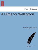 A Dirge for Wellington.
