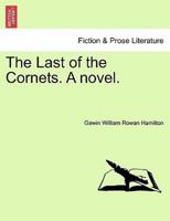 The Last of the Cornets. A novel.