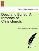 Dead and Buried. A romance of Christchurch.