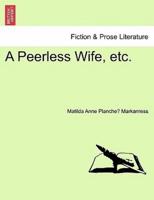 A Peerless Wife, etc.