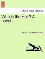 Who is the Heir? A novel.
