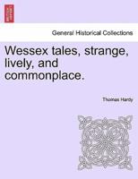 Wessex tales, strange, lively, and commonplace.