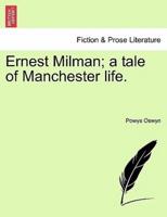 Ernest Milman; a tale of Manchester life.