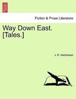 Way Down East. [Tales.]