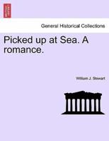 Picked up at Sea. A romance.