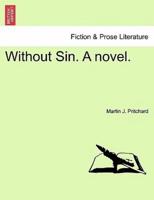 Without Sin. A novel.