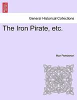 The Iron Pirate, etc.