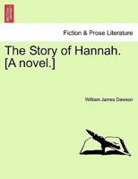 The Story of Hannah. [A novel.]