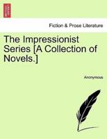 The Impressionist Series [A Collection of Novels.]