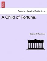 A Child of Fortune, vol. III