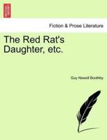 The Red Rat's Daughter, etc.