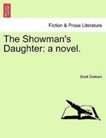 The Showman's Daughter: a novel.