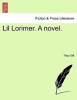 Lil Lorimer. A novel.