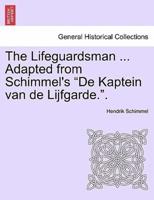 The Lifeguardsman ... Adapted from Schimmel's "De Kaptein van de Lijfgarde.".