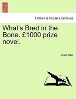 What's Bred in the Bone. £1000 prize novel.