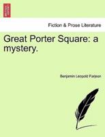 Great Porter Square: a mystery.