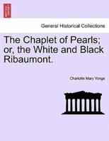 The Chaplet of Pearls; or, the White and Black Ribaumont.