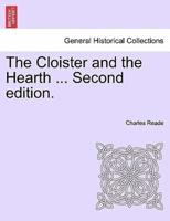 The Cloister and the Hearth ... Second edition.